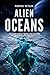 Alien Oceans: The Hidden Water Worlds That Could Be Harboring Life Right Now