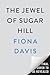 The Jewel of Sugar Hill: A ...