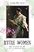 Little Women Meg, Jo, Beth and Amy: Annotated and Revised 2026 Edition with Artwork, Poetry, Questions, Reflective Journal, and Commentary