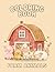 Farm Animals Coloring Book for Kids: Cute and Easy Farm Animal Coloring Pages | Ages 3–6