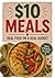 $10 Meals: Real Food on a Real Budget