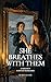 She Breathes With Them: A R...