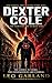 Dexter cole: The war for the human soul