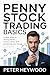 Penny Stock Trading Basics : A Clear Guide to Picking Stocks, Timing Entries, and Protecting Your Money.