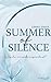 Summer of Silence: Was du v...