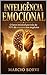 Inteligência Emocional : O fator invisível por trás de 50% do sucesso nos negócios (Portuguese Edition)