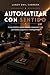 Automatizar Con Sentido: Gu...