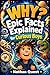 WHY? Epic Facts Explained for Curious Boys: 100 Big Questions, Story-Style Answers, and Fun Challenges About Science, History, Animals, Space, and Inventions