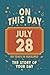 Happy Birthday! July 28: On This Day in Headlines – Nostalgic July 28 History Book with Authentic News and Memories – Perfect Birthday or Anniversary Gift