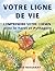 Votre ligne de vie: Comprenez votre chemin de vie avec le tarot & Pythagore (French Edition)