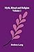 Myth, Ritual and Religion (Volume 1)
