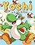Yoshis malbuch: Entspannen Sie sich, heben Sie Ihre Stimmung und haben Sie Spaß mit einer fantastischen Bildersammlung. (German Edition)