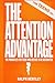 The Attention Advantage - 101 Principles for Teens Who Refuse to Be Distracted: Win at School, in Life, and in Your Own Mind - Without Ditching Your Phone Completely (The Teen Edge Series)