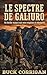 Le Spectre de Galiuro: Un thriller western noir entre vengeance et rédemption (French Edition)