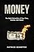 Money: The Quiet Extraction...