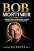 Bob Mortimer: Stories from ...