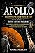 APOLLO: Beyond the First Step From Apollo 12 to the Artemis Program The Complete Story of Lunar Exploration, Scientific Discovery, and Humanity’s Return to the Moon (THE NEW SPACE ERA SERIES)