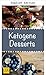 Keto Desserts - Delicious, Quick and Easy Recipes for Desserts & Sweet Treats