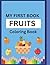 My First Book-FRUITS: COLOURING BOOK