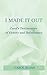 I Made It Out: Carol’s Testimonies of Victory and Deliverance