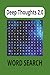 Deep Thoughts 2.0 Word Search: Word Searches with Easy to Read Print about Deep Thoughts, Critical Thinking, Reflection and More | 6x9 inches, 110 ... Gift for Vacations, Holidays and Free Times