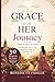 GRACE FOR HER JOURNEY: A 30-Day Catholic Women’s Devotional for Strength, Peace, and Renewed Faith in Everyday Life