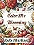 Color Me Blooming: 50 soothing floral images| Pages are single-sided | Blank pages are intentionally included to prevent bleed-through