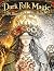 Dark Folk Magic: A Slavic C...