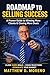 Roadmap To Selling Success