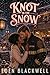 Knot in the Snow: A Small Town Firefighter Romance (Small Town Knots)