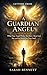 Letters from a Guardian Angel: What Your Angel Wishes You Knew About God, Sin, and the Battle for Your Soul (Faith Unseen: The Hidden Catholic Faith)