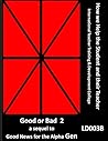 Good or Bad - a sequel to Good News for the Alpha Gen LD003B (How we Help the Student and their Teacher)