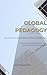Global Pedagogy: Educating Across Cultures with Equity and Excellence