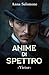 Anime di Spettro: Victor (La serie degli Spettri) (Italian Edition)