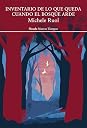 Inventario de lo que queda cuando el bosque arde by Michele Ruol