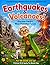 Earthquakes and Volcanoes!: Discover Earth’s Most Powerful Forces (Everyday Science Wonders Series for Kids and Grown-Ups)
