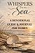 Whispers by the Sea: A Devotional Guide and Journal for Women