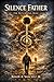 Silence Father: The Returning Man