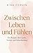 Zwischen Leben und Fühlen: Ein Roman über Liebe, Verlust und den Mut, sich selbst wiederzufinden (German Edition)