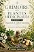 Grimoire des Plantes Médicinales - Segment 3 : Digestion et Confort Intestinal: Apaiser le ventre, améliorer la digestion et l’équilibre intestinal naturellement ... - Lumière Divine) (French Edition)