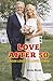 Love After 50: From Loss to Love Again: For Men & Women: Dating Apps, and the Joy of Falling in Love After Loss or Divorce