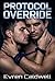 Protocol Override: An MM Dark Sci-Fi Android Possessive Romance