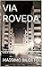 VIA ROVEDA: Una storia vera tra sogni, cortili e vita a Mirafiori Sud negli anni '70 (Italian Edition)