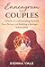 ENNEAGRAM FOR COUPLES: A Guide to Understanding Yourself, Your Partner, and Building a Stronger Relationship