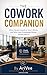 The Cowork Companion: The practical guide to Claude Cowork Anthropic’s agentic AI for knowledge workers.