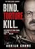 BIND. TORTURE. KILL. : The ...