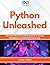 Python Unleashed: Advanced Concurrency, Metaprogramming, Memory Management, and High-Performance Code