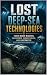 Lost Deep-Sea Technologies:...