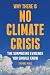 Why There is No Climate Cri...