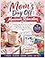 Mom’s Day Off: Maximum Relaxation: A Mother’s Day Activity Book for Moms with Word Searches, Crosswords, Logic Puzzles, Coloring Pages, Color by Number, Coupons & More